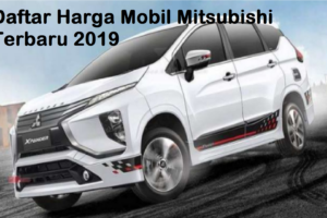 Daftar Harga Mobil Mitsubishi Terbaru 2019
